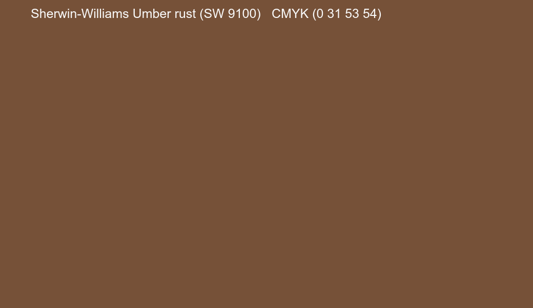 Color Sherwin-Williams Umber rust (SW 9100) to CMYK (0 31 53 54) converter Color Sherwin-Williams Umber rust (SW 9100) to CMYK (0 31 53 54) converter