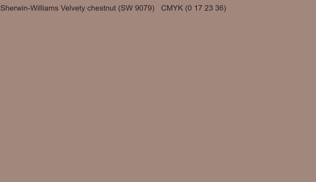 Color Sherwin-Williams Velvety chestnut (SW 9079) to CMYK (0 17 23 36) converter Color Sherwin-Williams Velvety chestnut (SW 9079) to CMYK (0 17 23 36) converter