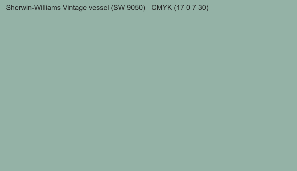 Color Sherwin-Williams Vintage vessel (SW 9050) to CMYK (17 0 7 30) converter Color Sherwin-Williams Vintage vessel (SW 9050) to CMYK (17 0 7 30) converter