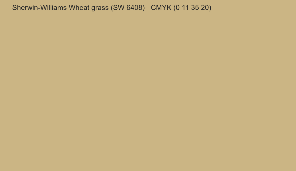 Color Sherwin-Williams Wheat grass (SW 6408) to CMYK (0 11 35 20) converter Color Sherwin-Williams Wheat grass (SW 6408) to CMYK (0 11 35 20) converter