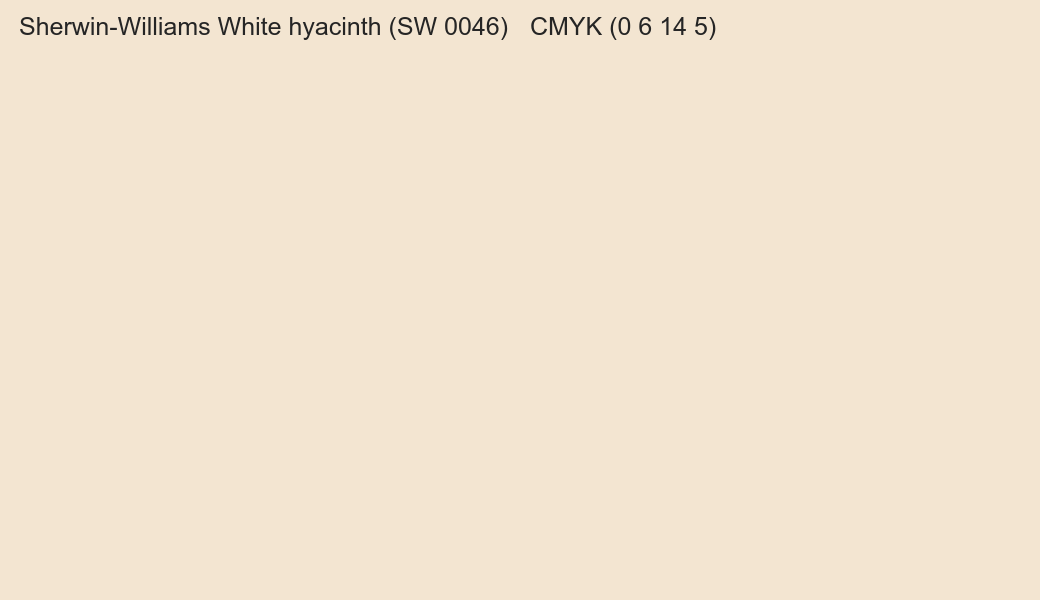 Color Sherwin-Williams White hyacinth (SW 0046) to CMYK (0 6 14 5) converter Color Sherwin-Williams White hyacinth (SW 0046) to CMYK (0 6 14 5) converter