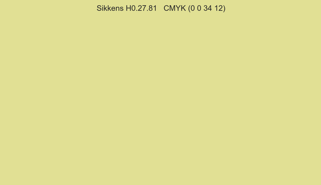 Color Sikkens H0.27.81 to CMYK (0 0 34 12) converter Color Sikkens H0.27.81 to CMYK (0 0 34 12) converter