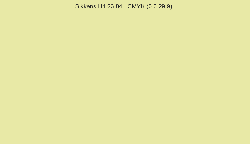 Color Sikkens H1.23.84 to CMYK (0 0 29 9) converter Color Sikkens H1.23.84 to CMYK (0 0 29 9) converter