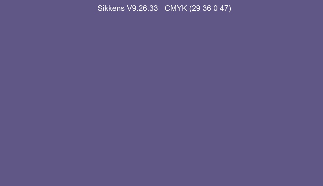 Color Sikkens V9.26.33 to CMYK (29 36 0 47) converter Color Sikkens V9.26.33 to CMYK (29 36 0 47) converter