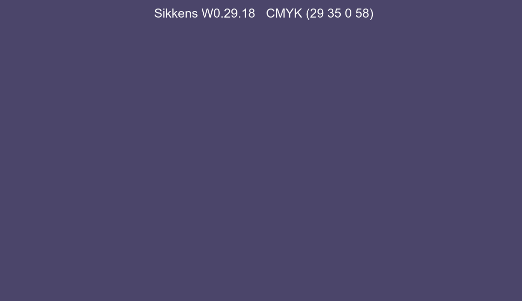 Color Sikkens W0.29.18 to CMYK (29 35 0 58) converter Color Sikkens W0.29.18 to CMYK (29 35 0 58) converter